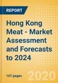 Hong Kong Meat - Market Assessment and Forecasts to 2024- Product Image