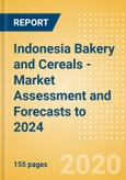 Indonesia Bakery and Cereals - Market Assessment and Forecasts to 2024- Product Image