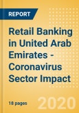 Retail Banking in United Arab Emirates (UAE) - Coronavirus (COVID-19) Sector Impact- Product Image