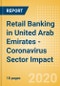 Retail Banking in United Arab Emirates (UAE) - Coronavirus (COVID-19) Sector Impact - Product Thumbnail Image