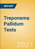 Treponema Pallidum Tests (In Vitro Diagnostics) - Global Market Analysis and Forecast Model (COVID-19 Market Impact)- Product Image