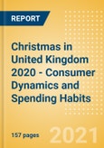 Christmas in United Kingdom (UK) 2020 - Consumer Dynamics and Spending Habits- Product Image