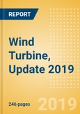 Wind Turbine, Update 2019 - Global Market Size, Competitive Landscape and Key Country Analysis to 2023- Product Image