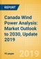 Canada Wind Power Analysis: Market Outlook to 2030, Update 2019 - Product Thumbnail Image