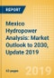 Mexico Hydropower Analysis: Market Outlook to 2030, Update 2019 - Product Thumbnail Image