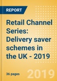 Retail Channel Series: Delivery saver schemes in the UK - 2019- Product Image