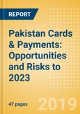 Pakistan Cards & Payments: Opportunities and Risks to 2023- Product Image