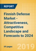 Finnish Defense Market - Attractiveness, Competitive Landscape and Forecasts to 2024- Product Image