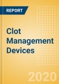 Clot Management Devices (Cardiovascular) - Global Market Analysis and Forecast Model (COVID-19 Market Impact)- Product Image
