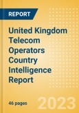 United Kingdom (UK) Telecom Operators Country Intelligence Report- Product Image