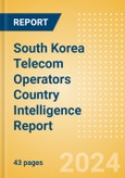 South Korea Telecom Operators Country Intelligence Report- Product Image