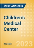Children's Medical Center - Strategic SWOT Analysis Review- Product Image