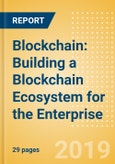 Blockchain: Building a Blockchain Ecosystem for the Enterprise- Product Image