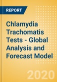 Chlamydia Trachomatis Tests (In Vitro Diagnostics) - Global Analysis and Forecast Model (COVID-19 Market Impact)- Product Image