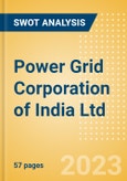 Power Grid Corporation of India Ltd (POWERGRID) - Financial and Strategic SWOT Analysis Review- Product Image