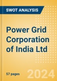 Power Grid Corporation of India Ltd (POWERGRID) - Financial and Strategic SWOT Analysis Review- Product Image