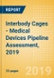 Interbody Cages - Medical Devices Pipeline Assessment, 2019 - Product Thumbnail Image