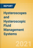 Hysteroscopes and Hysteroscopic Fluid Management Systems (General Surgery) - Global Market Analysis and Forecast Model (COVID-19 Market Impact)- Product Image