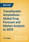 Transthyretin Amyloidosis - Global Drug Forecast and Market Analysis to 2029 - Product Thumbnail Image