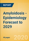 Amyloidosis - Epidemiology Forecast to 2029- Product Image