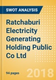 Ratchaburi Electricity Generating Holding Public Co Ltd - Power Plants and SWOT Analysis, 2018 Update- Product Image