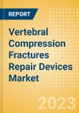 Vertebral Compression Fractures (VCF) Repair Devices Market Size by Segments, Share, Regulatory, Reimbursement, Procedures and Forecast to 2033- Product Image