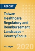 Taiwan Healthcare, Regulatory and Reimbursement Landscape - CountryFocus- Product Image