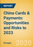 China Cards & Payments: Opportunities and Risks to 2023- Product Image