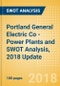 Portland General Electric Co - Power Plants and SWOT Analysis, 2018 Update - Product Thumbnail Image