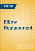 Elbow Replacement (Orthopedic Devices) - Global Market Analysis and Forecast Model (COVID-19 Market Impact)- Product Image