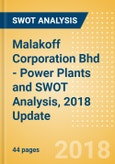 Malakoff Corporation Bhd - Power Plants and SWOT Analysis, 2018 Update- Product Image