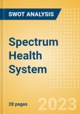 Spectrum Health System - Strategic SWOT Analysis Review- Product Image