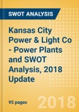 Kansas City Power & Light Co - Power Plants and SWOT Analysis, 2018 Update- Product Image