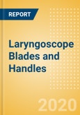 Laryngoscope Blades and Handles (General Surgery) - Global Market Analysis and Forecast Model (COVID-19 Market Impact)- Product Image