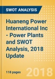 Huaneng Power International Inc - Power Plants and SWOT Analysis, 2018 Update- Product Image