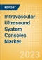Intravascular Ultrasound System (IVUS) Consoles Market Size by Segments, Share, Regulatory, Reimbursement, Installed Base and Forecast to 2033 - Product Thumbnail Image