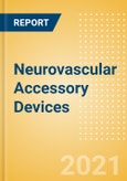 Neurovascular Accessory Devices (Neurology Devices) - Global Market Analysis and Forecast Model (COVID-19 Market Impact)- Product Image