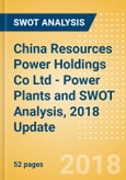 China Resources Power Holdings Co Ltd - Power Plants and SWOT Analysis, 2018 Update- Product Image