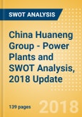 China Huaneng Group - Power Plants and SWOT Analysis, 2018 Update- Product Image