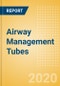Airway Management Tubes (Anesthesia and Respiratory Devices) - Global Market Analysis and Forecast Model (COVID-19 Market Impact) - Product Thumbnail Image