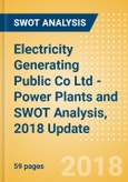 Electricity Generating Public Co Ltd - Power Plants and SWOT Analysis, 2018 Update- Product Image