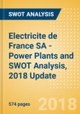 Electricite de France SA - Power Plants and SWOT Analysis, 2018 Update- Product Image