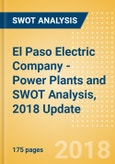 El Paso Electric Company - Power Plants and SWOT Analysis, 2018 Update- Product Image