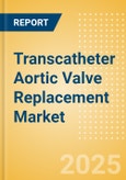 Transcatheter Aortic Valve Replacement (TAVR) Market Size by Segments, Share, Regulatory, Reimbursement, Procedures and Forecast to 2033- Product Image