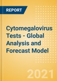 Cytomegalovirus (CMV) Tests (In Vitro Diagnostics) - Global Analysis and Forecast Model (COVID-19 market impact)- Product Image