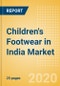 Children's Footwear in India - Sector Overview, Brand Shares, Market Size and Forecast to 2024 (adjusted for COVID-19 impact) - Product Thumbnail Image