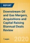 Downstream Oil and Gas Mergers, Acquisitions and Capital Raising Biannual Deals Review - H1 2020 - Product Thumbnail Image