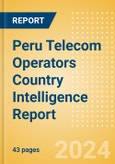 Peru Telecom Operators Country Intelligence Report- Product Image