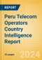 Peru Telecom Operators Country Intelligence Report - Product Image