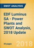 EDF Luminus SA - Power Plants and SWOT Analysis, 2018 Update- Product Image